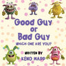 Good Guy or Bad Guy - Which One Are You?