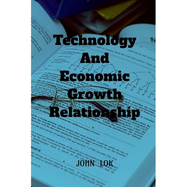 Technology And Economic Growth Close Relationship