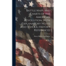 Battle Maps and Charts of the American Revolution, With Explanatory Notes and School History References