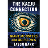 The Kaiju Connection: Giant Monsters and Ourselves