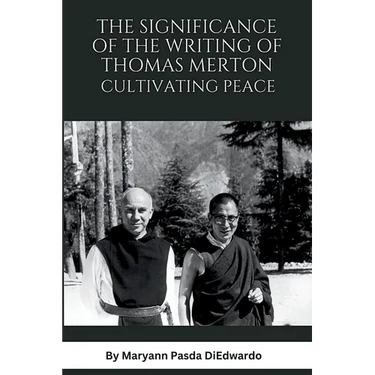 The Significance of the Writing of Thomas Merton, Cultivating Peace