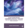 Contemporary Criminological Theory: Crime and Criminal Behaviour in the Age of Moral Uncertainty