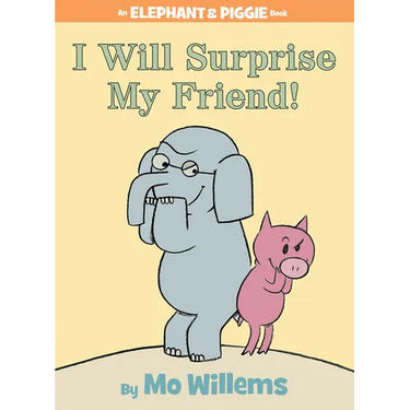 I Will Surprise My Friend!-An Elephant and Piggie Book