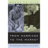 From Marriage to the Market: The Transformation of Women's Lives and Work