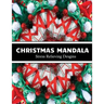 Christmas Mandala stress relieving designs: An adult coloring book for christmas mandala lovers