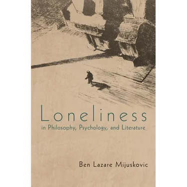 Loneliness in Philosophy, Psychology, and Literature