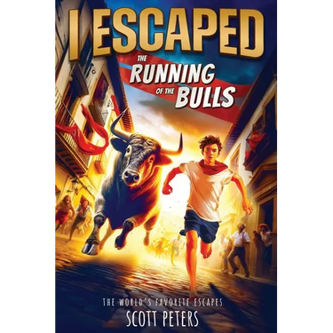 I Escaped The Running Of The Bulls: A Kids' Travel Adventure Survival Story: An American Abroad Survival Story For Kids