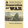 A Generation at War: The Civil War Era in a Northern Community