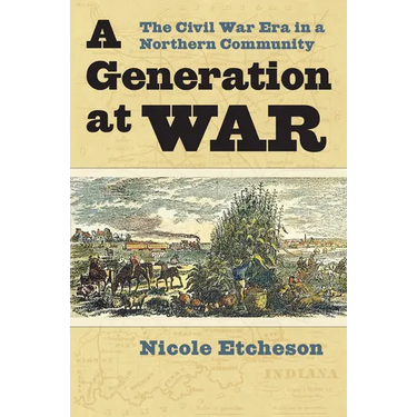 A Generation at War: The Civil War Era in a Northern Community