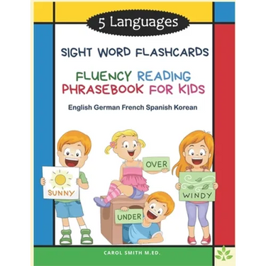 5 Languages Sight Word Flashcards Fluency Reading Phrasebook for Kids - English German French Spanish Korean: 120 Kids flash cards high frequency word