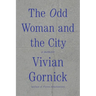The Odd Woman and the City: A Memoir