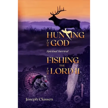 Hunting for God, Fishing for the Lord II: Spiritual Survival