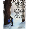 What the Maple Tree Gives