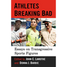 Athletes Breaking Bad: Essays on Transgressive Sports Figures