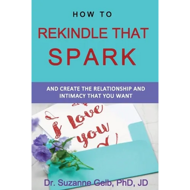 How To Rekindle That Spark... & Create The Relationship & Intimacy That You Want
