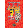 Funny Jokes for 7 Year Old Kids: 100+ Crazy Jokes That Will Make You Laugh Out Loud!