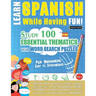 Learn Spanish While Having Fun! - For Beginners: EASY TO INTERMEDIATE - STUDY 100 ESSENTIAL THEMATICS WITH WORD SEARCH PUZZLES - VOL.1 - Uncover How t