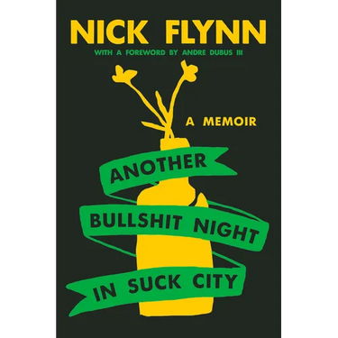 Another Bullshit Night in Suck City: A Memoir