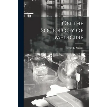 On the Sociology of Medicine