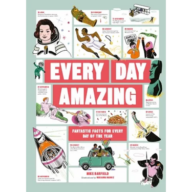 Every Day Amazing: Fantastic Facts for Every Day of the Year