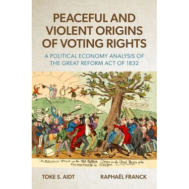 Peaceful and Violent Origins of Voting Rights: A Political Economy Analysis of the Great Reform Act of 1832