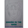 Quaking in the Wake