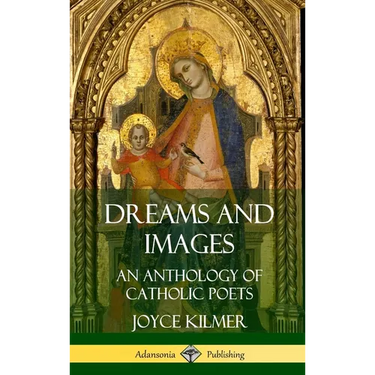 Dreams and Images: An Anthology of Catholic Poets (Hardcover)