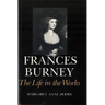 Frances Burney: The Life in the Works