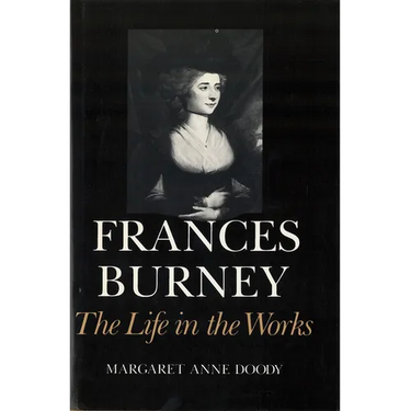 Frances Burney: The Life in the Works