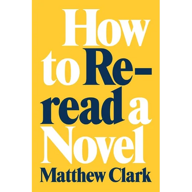 How to Reread a Novel
