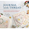 Journal with Thread: A Practical Guide to Sewing Seasonal Stories in Fabric & Thread with Iron-On Transfers