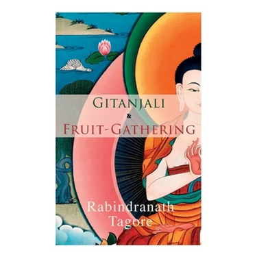 Gitanjali & Fruit-Gathering: Poems & Verses under the Crimson Sky