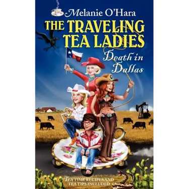 The Traveling Tea Ladies Death in Dallas