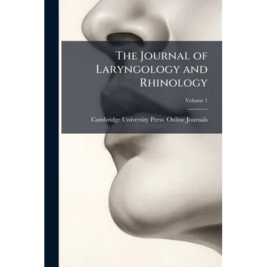 The Journal of Laryngology and Rhinology; Volume 1