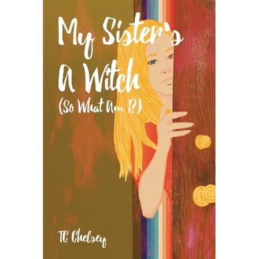My Sister's a Witch (So What Am I?)