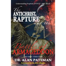 The Antichrist, Rapture and the Battle of Armageddon, Understanding Prophetic EVENTS-2000-PLUS!