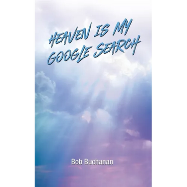 Heaven is My Google Search
