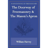 The Doorway of Freemasonry & The Mason's Apron (Foundations of Freemasonry Series)