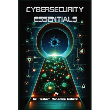 Cybersecurity Essentials: Protecting Information in a Digital Age