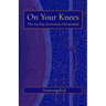 On Your Knees: The 69-Day Irreverent Devotional