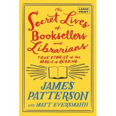 The Secret Lives of Booksellers and Librarians: True Stories of the Magic of Reading