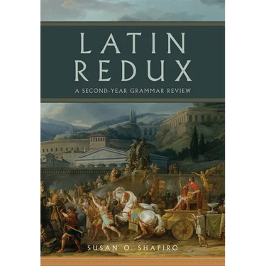 Latin Redux: A Second-Year Grammar Review Volume 65