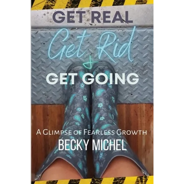 Get Real, Get Rid, and Get Going A glimpse of Fearless Growth(TM)