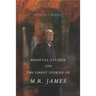 Medieval Studies and the Ghost Stories of M. R. James