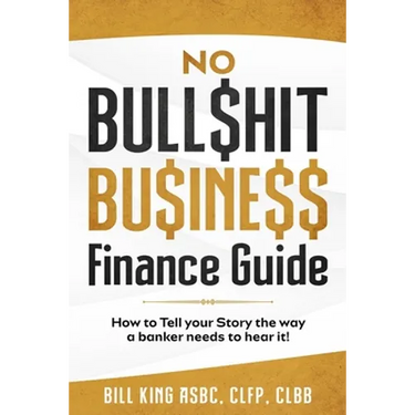 No Bull$hit Bu$ine$$ Finance Guide