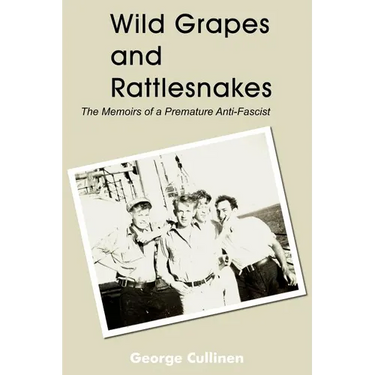 Wild Grapes and Rattlesnakes: The Memoirs of a Premature Anti-Fascist