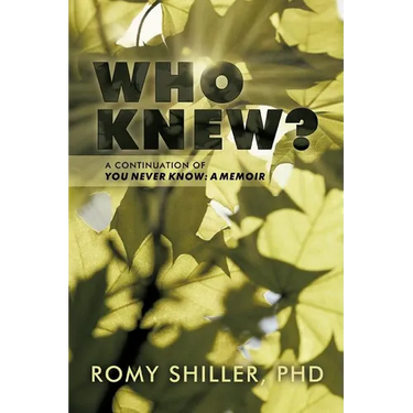 Who Knew?: A Continuation of You Never Know: A Memoir