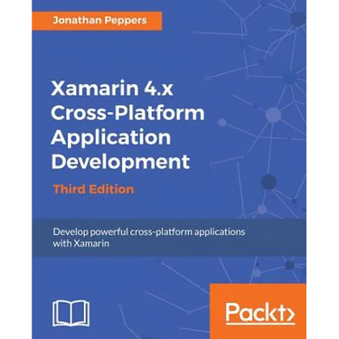 Xamarin 4.x Cross-Platform Application Development