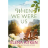 When We Were Us