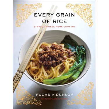 Every Grain of Rice: Simple Chinese Home Cooking